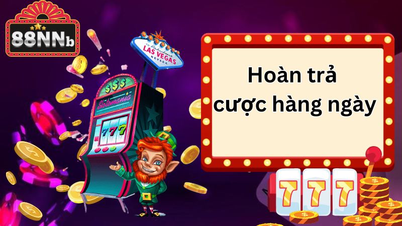 Hoàn trả cược hàng ngày