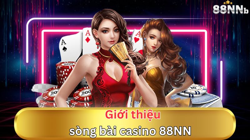 Giới thiệu sòng bài casino 88NN